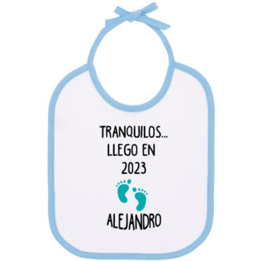 Babero para bebé “Tranquilos, llego en …”